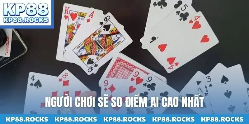 Người chơi sẽ so điểm ai cao nhất