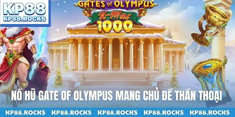 Nổ hũ Gate Of Olympus mang chủ đề thần thoại