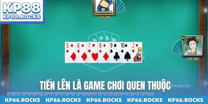  Tiến Lên là game chơi quen thuộc