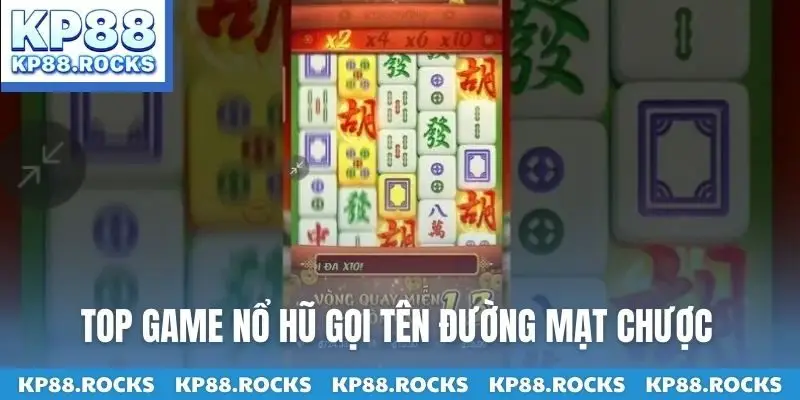 Top game nổ hũ gọi tên Đường mạt chược