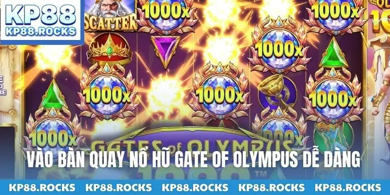 Vào bàn quay nổ hũ Gate Of Olympus dễ dàng