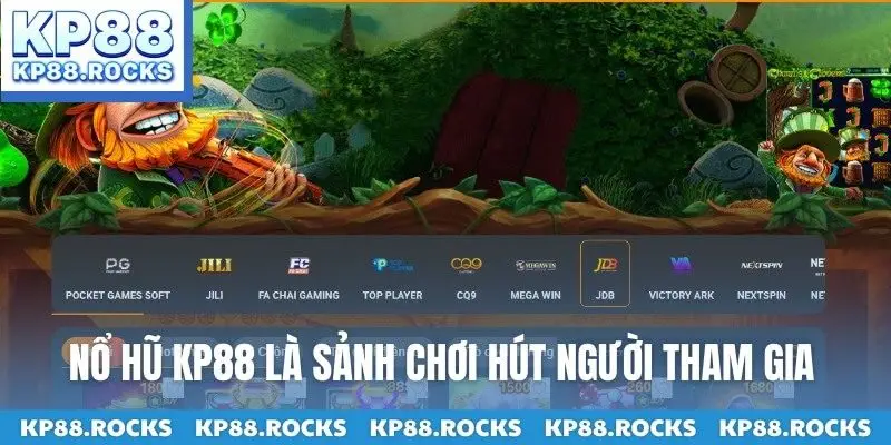 Nổ hũ KP88 là sảnh chơi hút người tham gia